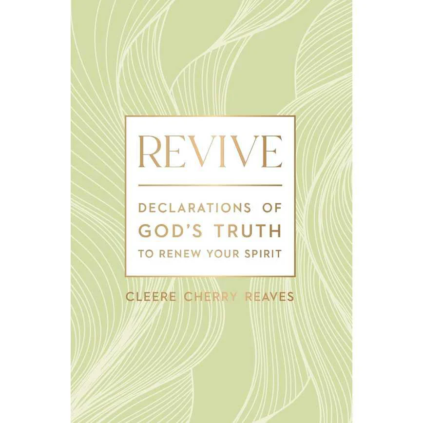 Revive: Declarations of God's Truth to Renew Your Spirit